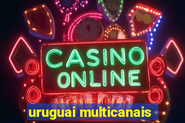 uruguai multicanais